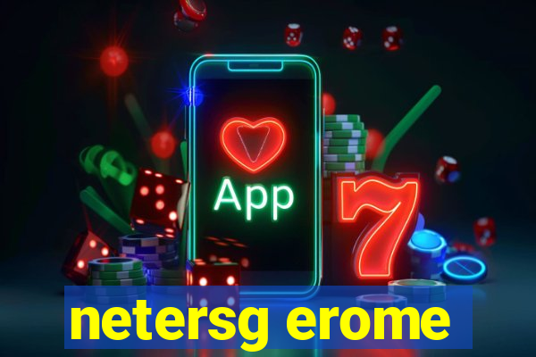 netersg erome